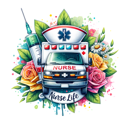 A vibrant design featuring an ambulance with "NURSE" on it, surrounded by flowers and medical elements, celebrating "Nurse Life."DTF Transfers