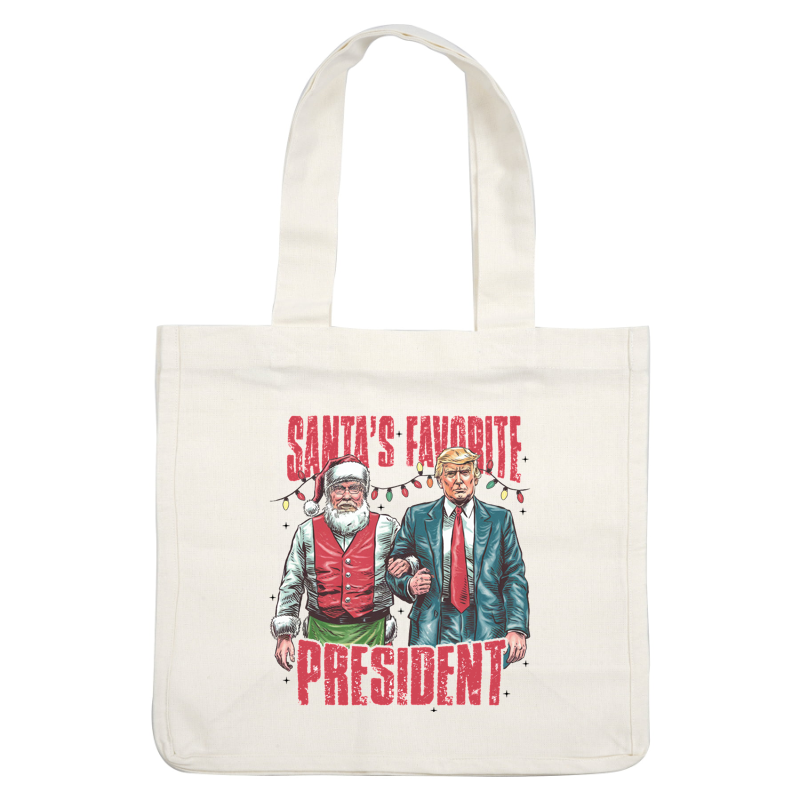 A humorous design featuring Santa and a suited figure, accompanied by the caption "Santa's Favorite President," set against festive lights.DTF Transfers dtf prints