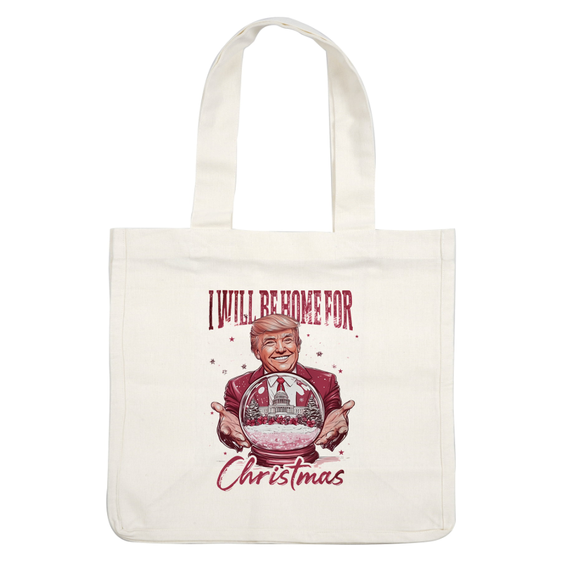 A festive design featuring a suit-clad figure holding a snow globe depicting the Capitol, topped with the phrase "I Will Be Home for Christmas."DTF Transfers dtf transfers dtf transfers