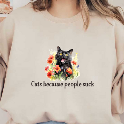 Un gato negro juguetón rodeado de flores de colores, con el texto humorístico "Gatos porque la gente apesta".