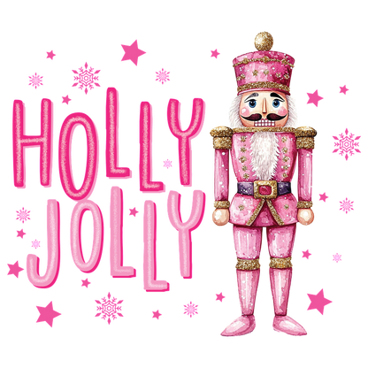 A colorful nutcracker adorned in pink, surrounded by festive "Holly Jolly" lettering and sparkling stars for a cheerful holiday vibe.DTF Transfers