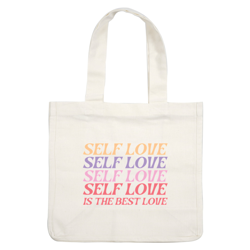 A vibrant and colorful typography design emphasizing "Self Love is the Best Love" with varying font styles and pastel colors.dtf regular iron