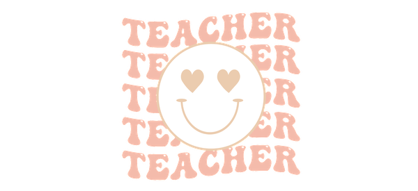 A playful design featuring the word "TEACHER" and a smiling face with heart eyes, celebrating educators.UV Transfers heat press transfers