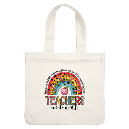 A vibrant rainbow design featuring pencils and an apple, celebrating teachers with the phrase "Teachers we do it all."DTF Transfers