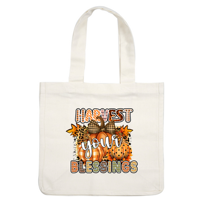 A colorful autumn-themed design featuring pumpkins, leaves, and the phrase "Harvest Your Blessings" in playful lettering. heat press transfers