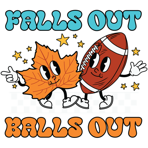 Un diseño divertido que presenta una pelota de fútbol sonriente y una hoja de dibujos animados, con la frase "Falls Out, Balls Out" en colores vibrantes.