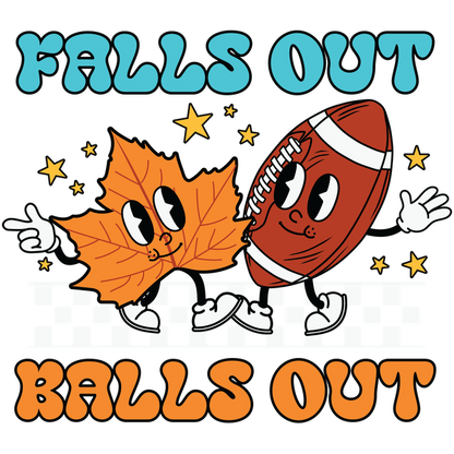 Un diseño divertido que presenta una pelota de fútbol sonriente y una hoja de dibujos animados, con la frase "Falls Out, Balls Out" en colores vibrantes.