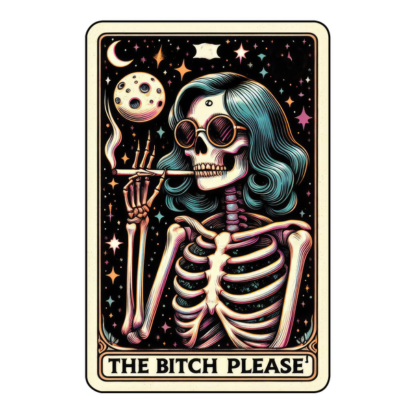 A colorful, stylized skeleton with turquoise hair and sunglasses, smoking, against a cosmic backdrop, featuring the phrase "The Bitch Please."dtf regular iron