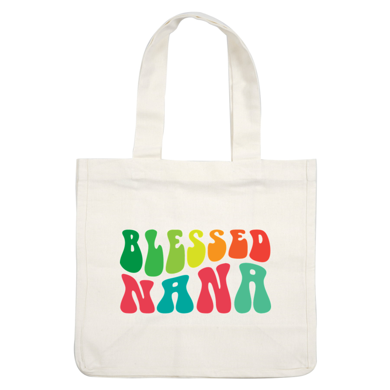 Colorful and playful text design saying "BLESSED NANA," perfect for celebrating a beloved grandmother. heat press transfers