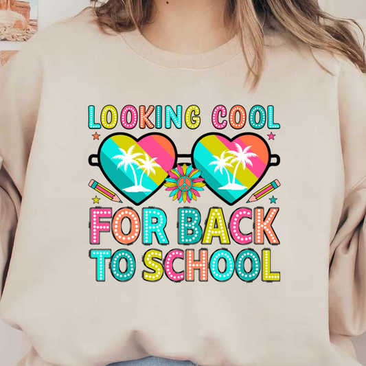 A vibrant and fun graphic design celebrating "Looking Cool for Back to School," featuring hearts, palm trees, and colorful elements.DTF Transfers