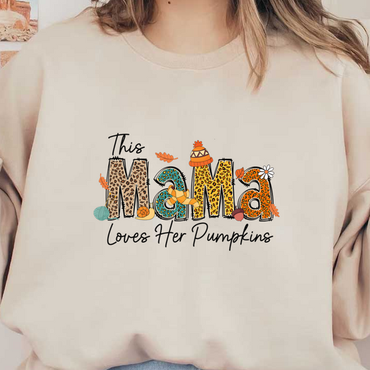 Playful and colorful graphic saying "This Mama Loves Her Pumpkins," featuring vibrant animal prints and autumn-themed decorations. dtf transfers