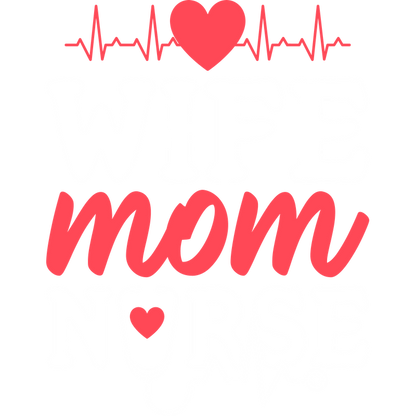 Celebrate the amazing roles of a wife, mom, and nurse with this vibrant design featuring hearts and a stethoscope!DTF Transfers