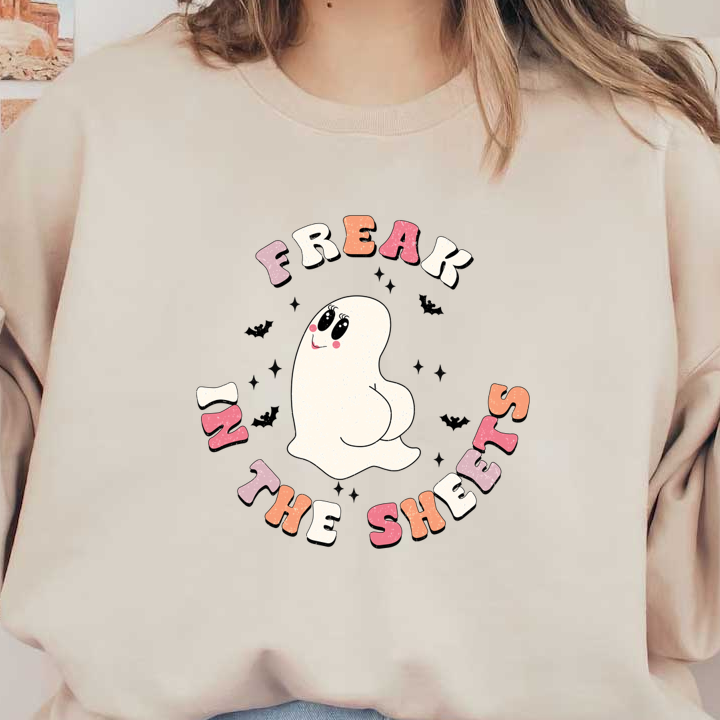 Fun and playful design featuring a cute ghost with the text "Freak in the Sheets" in colorful, whimsical letters. heat press transfers