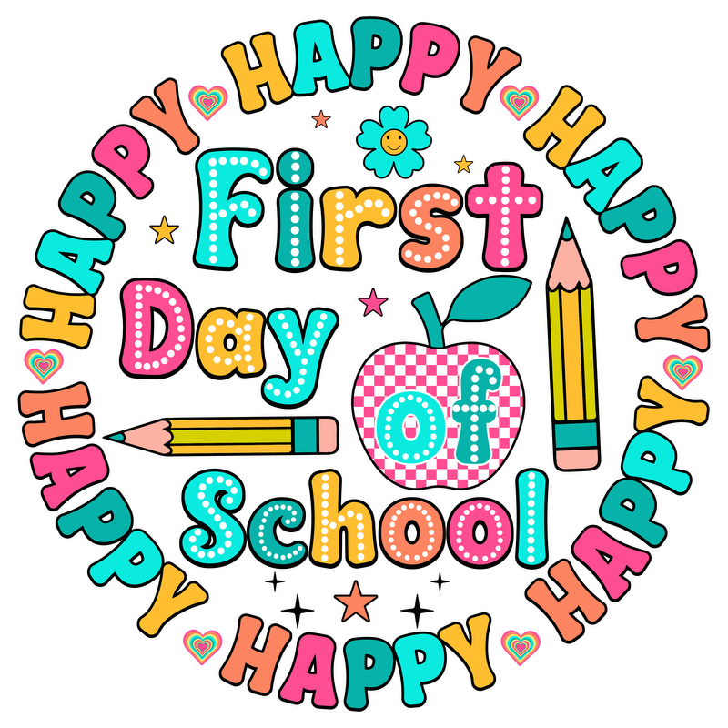 A colorful illustration celebrating the "First Day of School," featuring playful text, an apple, and pencils.DTF Transfers