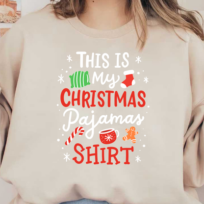 Festively designed shirt with the phrase "This is My Christmas Pajamas Shirt," featuring holiday-themed graphics like a stocking, gingerbread man, and candy cane.DTF Transfers dtf transfers dtf prints