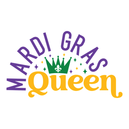 Celebrate Mardi Gras with this vibrant "Mardi Gras Queen" design featuring festive colors and a playful crown illustration!DTF Transfers