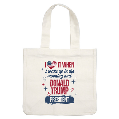 A playful graphic expressing enthusiasm for Donald Trump's presidency, featuring bold text, heart motifs, and an American flag design.DTF Transfers dtf transfersdtf regular iron