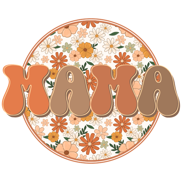 A vibrant floral design features the word "MAMA" in bold, retro-inspired text, perfect for celebrating motherhood. heat press transfers