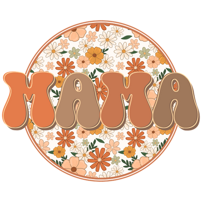 A vibrant floral design features the word "MAMA" in bold, retro-inspired text, perfect for celebrating motherhood. heat press transfers